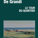 La couverture du "Tour du quartier" de Pierre de Grandi.