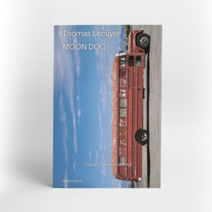 Entretien avec Thomas Lécuyer pour parler de son nouveau roman Moon dog.